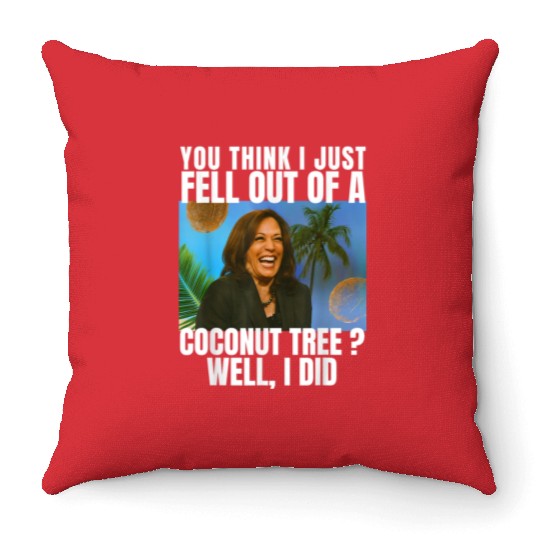 JUST FELL OUT OF A COCONUT TREE Funny Meme 2024 Throw Pillows