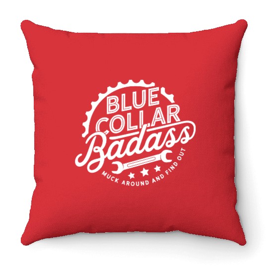 Blue Collar BadAss Working Class Hero Design Throw Pillows