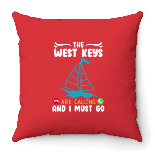 Key-West THE WEST KEYS ARE CALLING AND I MUST GO Throw Pillows