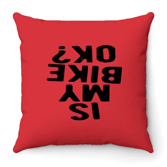 Is My Bike Ok? LIKE US ON FACEBOOK # Throw Pillows