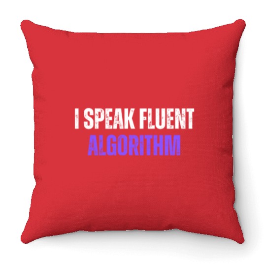 I Speak Fluent Algorithm Coding Geek Funny Coding Throw Pillows