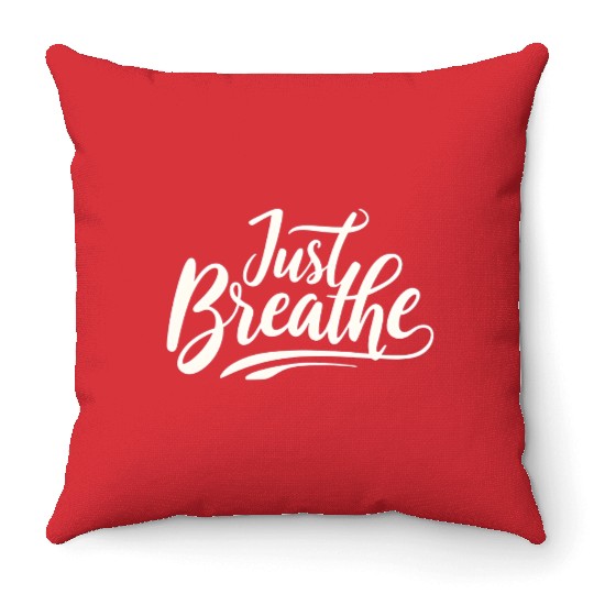Just Breath - Throw Pillows Design