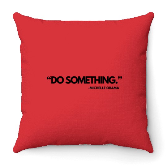 Do Something Michelle Obama, Kamala Harris and Tim Throw Pillows