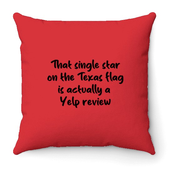 Texas - One Star Review, Funny Meme Throw Pillows