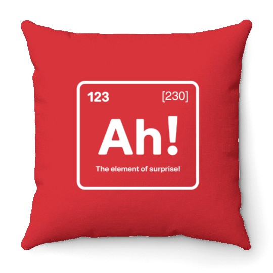 Ah! The Element of Surprise - Funny Chemistry Pun Throw Pillows