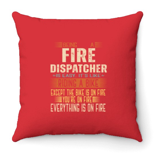 Being a Fire Dispatcher is Easy. It's like Riding Throw Pillows