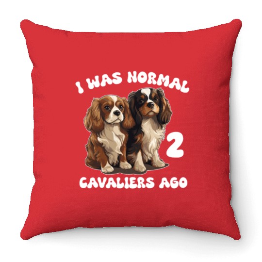 Cavalier King Charles Spaniel I Was Normal 2 Throw Pillows