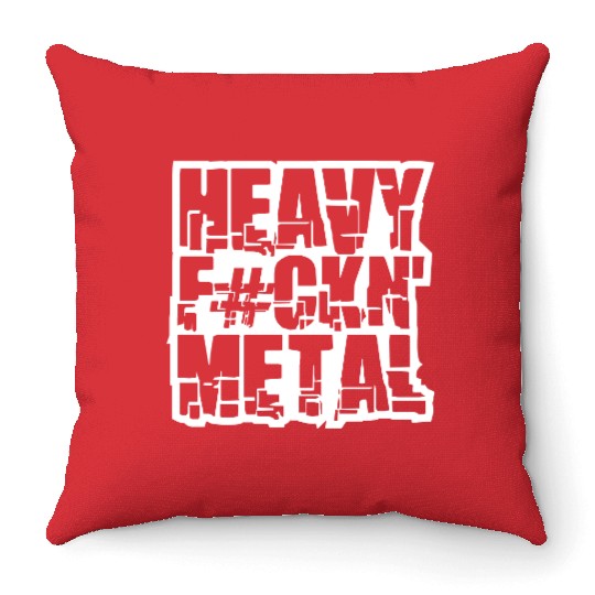 Heavy F#ckin' Metal Hard Rock Fun Music Text Quote Throw Pillows