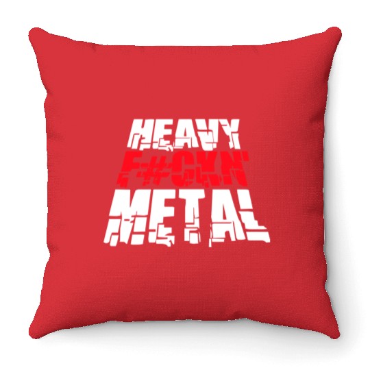 Heavy F#ckin' Metal Hard Rock Fun Music Text Quote Throw Pillows