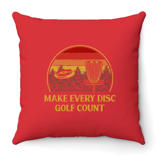 Make Every Disc Golf Count Golfer Positive Quotes Throw Pillows