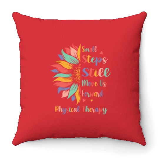 Small Steps Still Move Us Forward Physical Therapy Throw Pillows