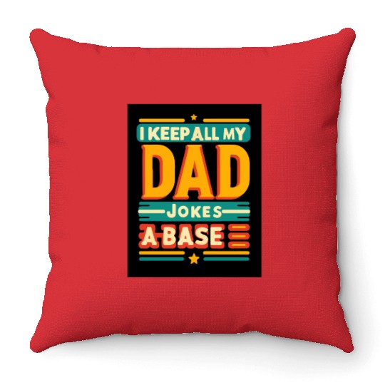 I keep all my dad jokes a base typography design Throw Pillows