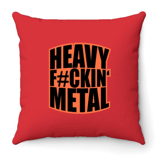 Heavy F#ckin' Metal Hard Rock Fun Music Text Quote Throw Pillows