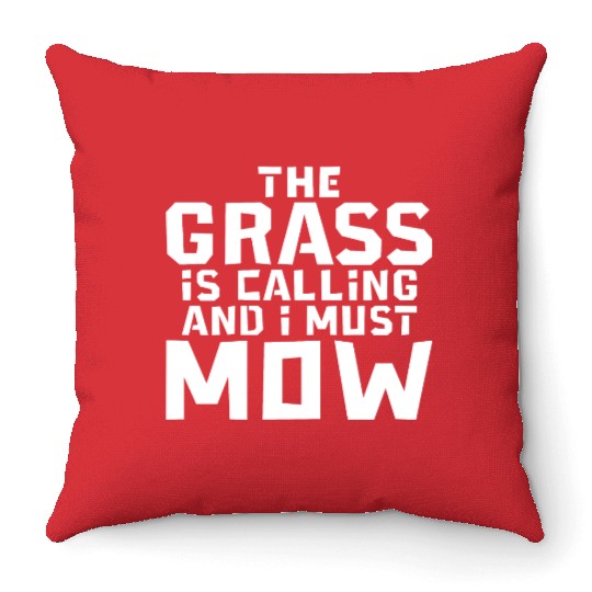 The Grass Is Calling And I Must Mow 3 Throw Pillows