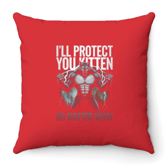 I'll Protect You Kitten Alpha Wolf Throw Pillows