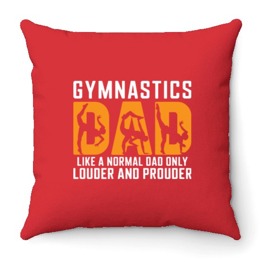 Like Louder & Proudere Dad Funny Gymnastics Dad Throw Pillows