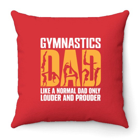 Only Louder & Proudere Dad Funny Gymnastics Dad Throw Pillows