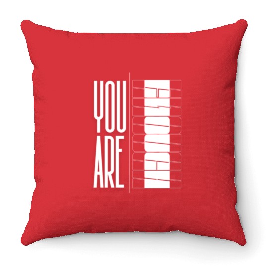 You Are Enough" Inspirational Optical quote Throw Pillows