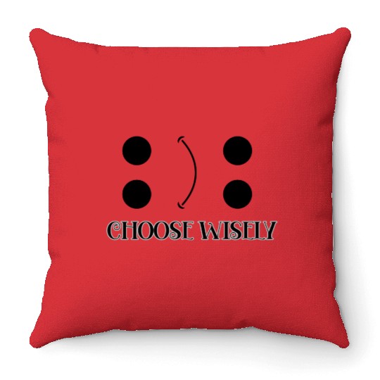 CHOOSE WISELY HAPPY AND SAD DESIGN UNI MOOD Throw Pillows
