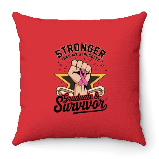 Stronger Than My Struggles – Graduate & Survivor Throw Pillows