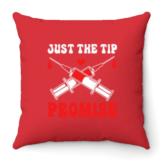 Just The Tip Promise Funny Syringe Pun Blood Donor Throw Pillows