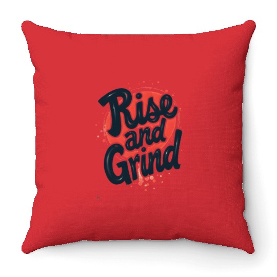 Rise and Grind Throw Pillows