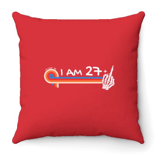 I Am 27 Plus Middle Finger - 28th Birthday Throw Pillows