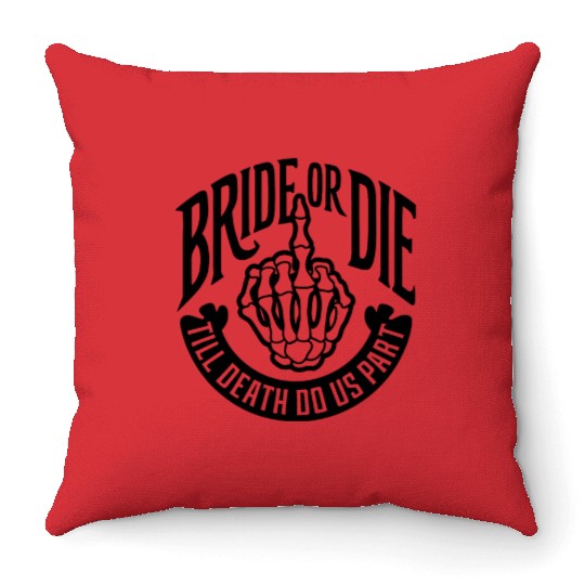 bride or die till death do us part Throw Pillows