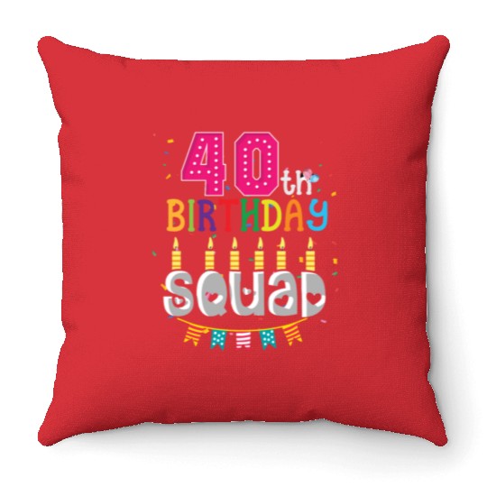 40th Birthday Squad B-day Party Forty Years Old Throw Pillows