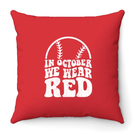 In October We Wear Red Philadelphia Baseball Throw Pillows