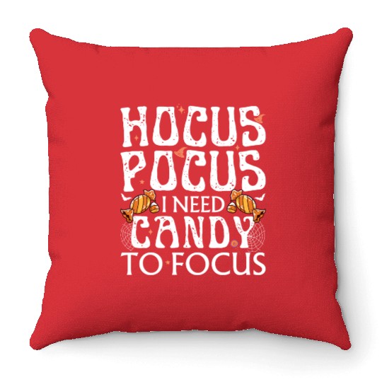 Hocus Pocus I Need Candy To Focus Throw Pillows