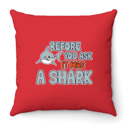 Before You Ask It Was A Shark 3 Throw Pillows