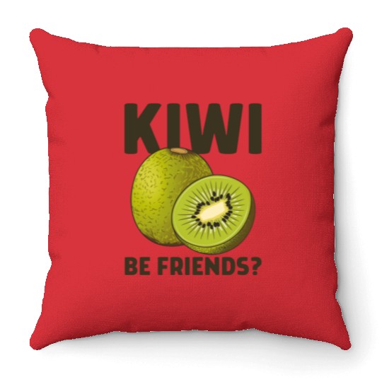 Funny Saying Fruit Pun Kiwi Be Friends Throw Pillows