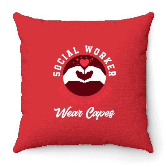 Social Worker Not All Heroes Wear Capes Throw Pillows