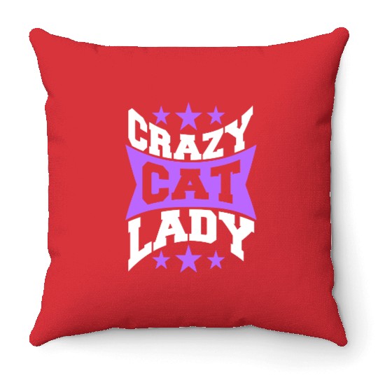 Crazy Cat Lady Text Love Saying Quote Weird Woman Throw Pillows