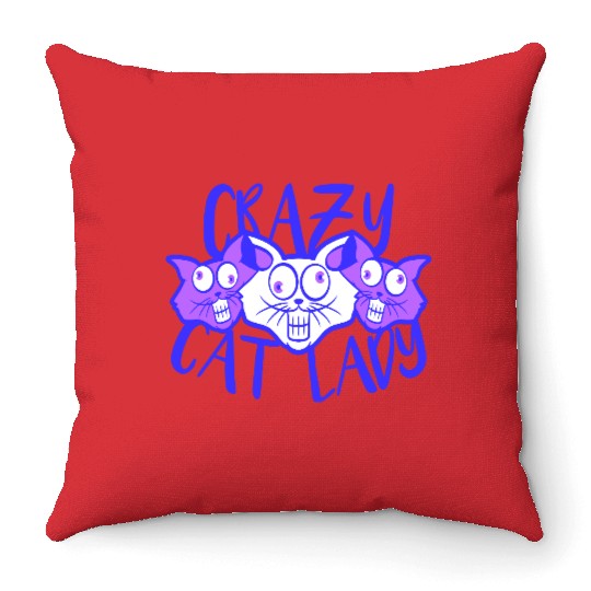 Crazy Cat Lady Text Love Saying Quote Weird Woman Throw Pillows