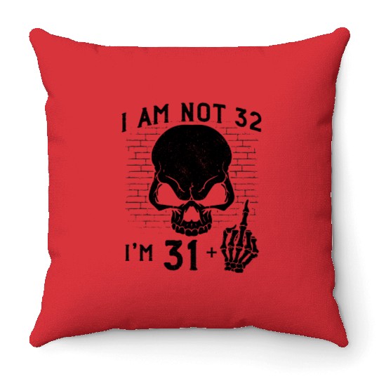 I Am 31 Plus Middle Finger - 32nd Birthday Throw Pillows