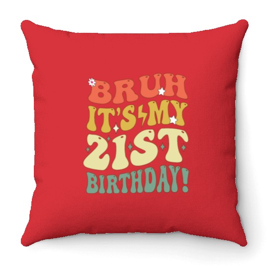 Bruh it's My 21st Birthday Gifts For Men and Women Throw Pillows