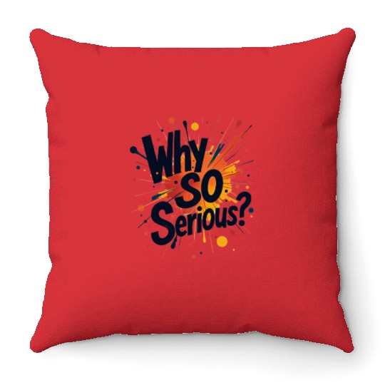 Why So Serious Chaotic Abstract Art Throw Pillows