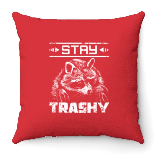 Stay trashy raccoon Throw Pillows