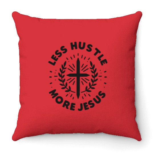 Less Hustle More Jesus Throw Pillows