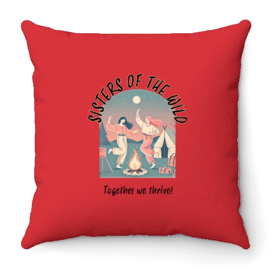 Sister of the wild together we thrive design Throw Pillows