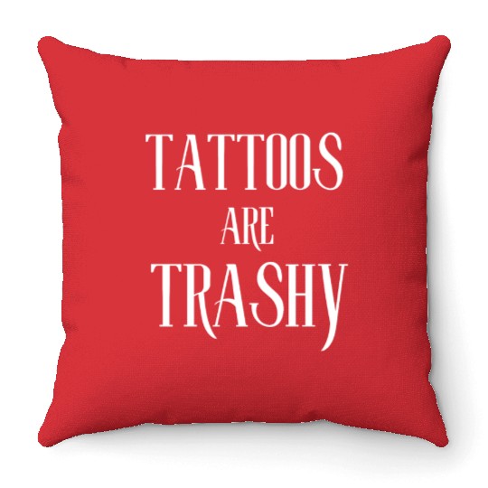 I LOVE TATTOOS ARE TRASHY FUNNY JOKE TATTOO MEME Throw Pillows