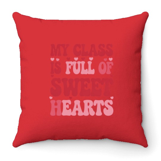 My Class is Full of Sweethearts Valentine's Day Throw Pillows