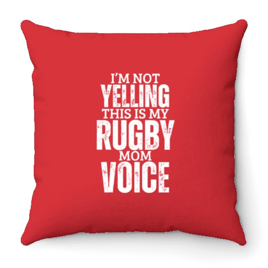 Rugby Mom Voice Funny Women Mother Rugby Throw Pillows