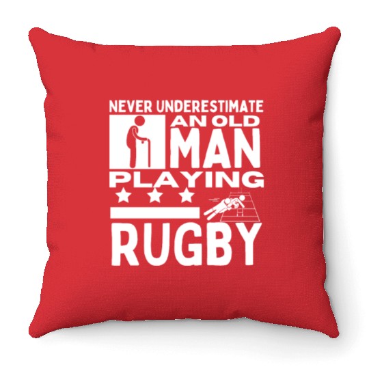 Rugby Never Underestimate An Old Man Playing Rugby Throw Pillows