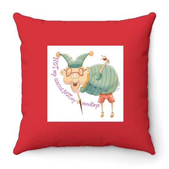 Not my Circus, not my monkeys Throw Pillows