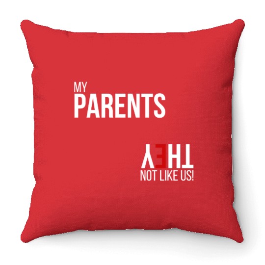 My Parents, They Not Like Us Throw Pillows