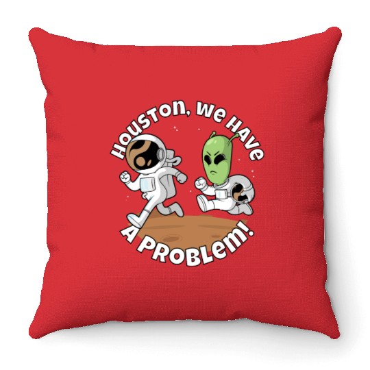 Houston, we have a problem! Funny alien Throw Pillows