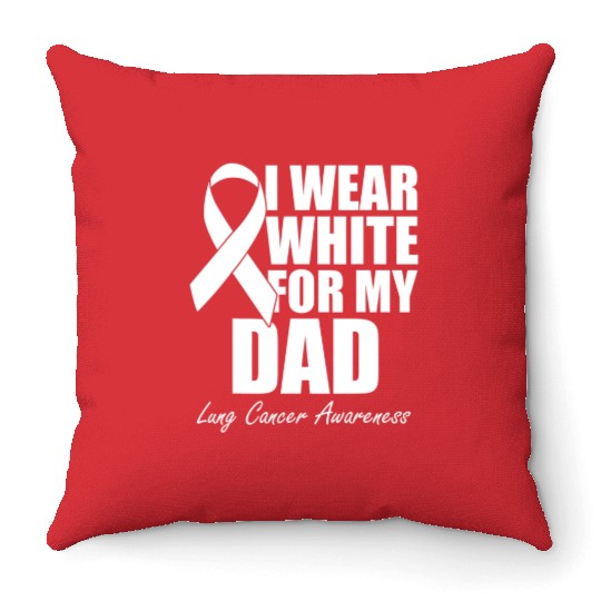 I Wear White For My Dad Lung Cancer Throw Pillows